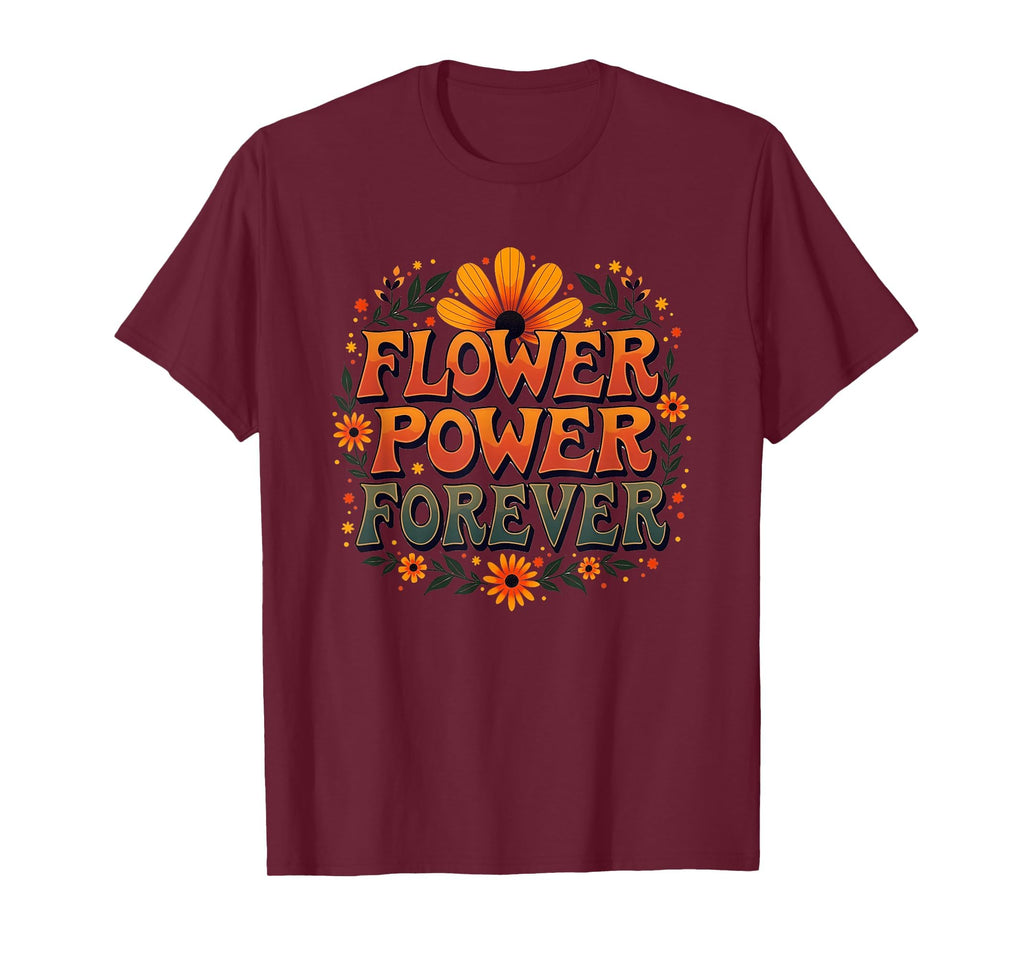 Flower Power Forever 70S Groovy T-Shirt - Streetwear Style Unisex - T-Shirt, Sweatshirt, Hoodie