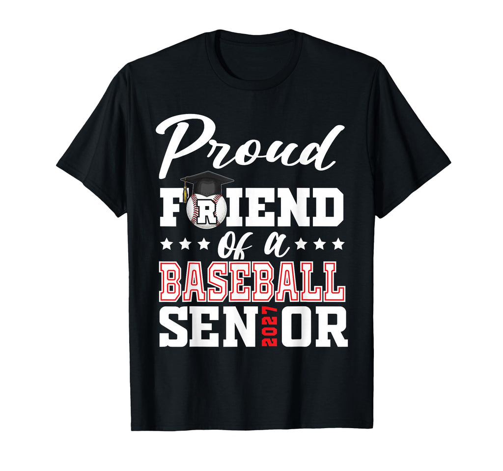 Proud Friend Baseball Senior 2027 T-Shirt - Fun Novelty Design for Adults - T-Shirt, Sweatshirt, Hoodie