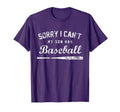 Sorry I Cant My Son Has Baseball Baseball T-Shirt - Unique Graphic Unisex - T-Shirt, Sweatshirt, Hoodie