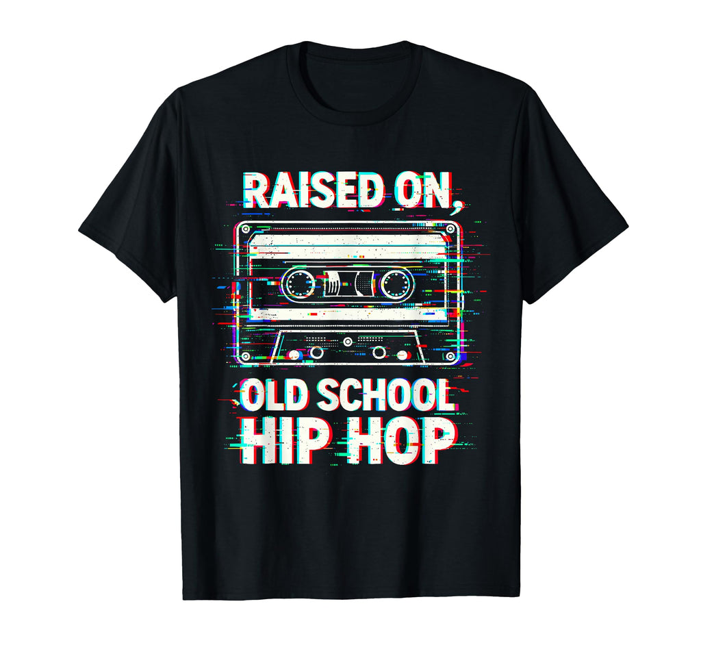 Raised Old School Hip Hop Cassette 90S T-Shirt - Aesthetic Graphic Unisex - T-Shirt, Sweatshirt, Hoodie