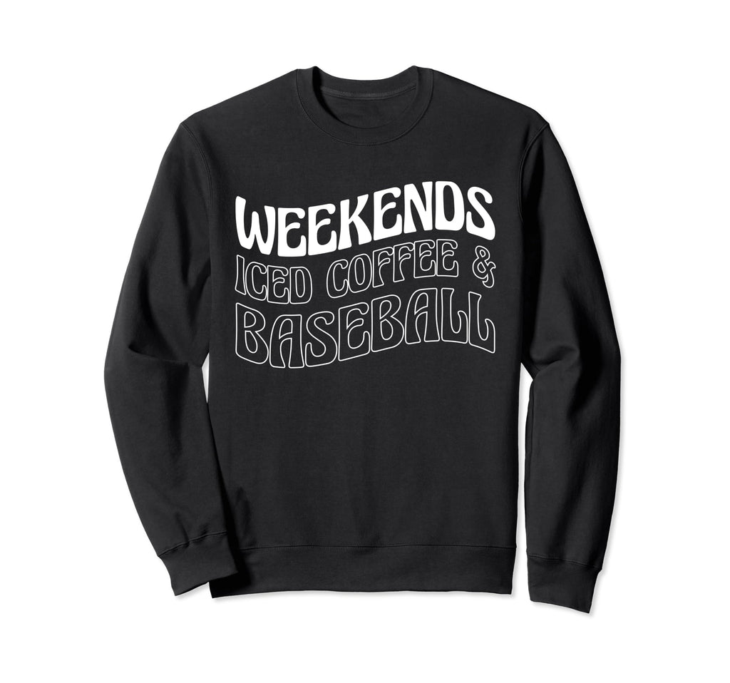 Weekends Iced Coffee Baseball Sweatshirt - Fun Novelty Design Unisex - T-Shirt, Sweatshirt, Hoodie