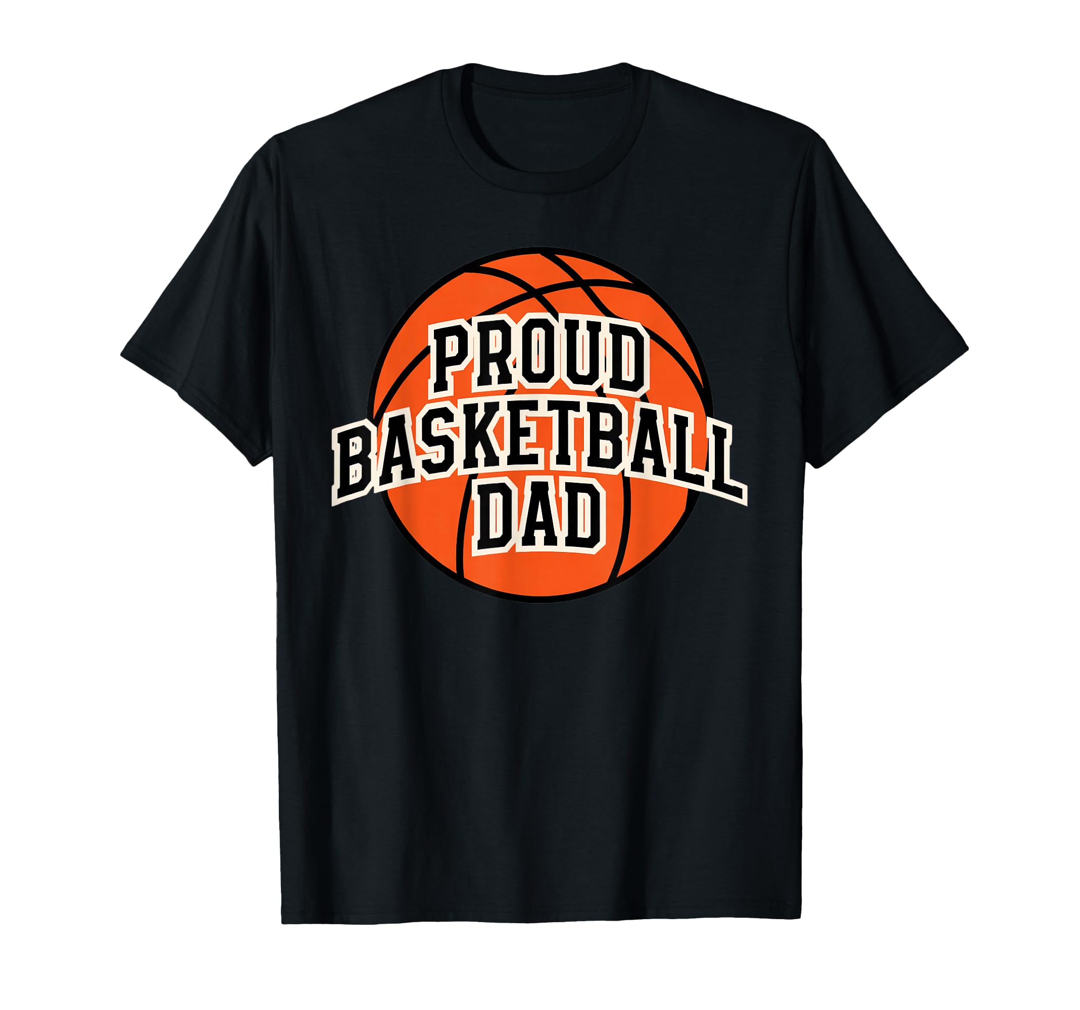 Proud Dad Basketball Fan Game Day T-Shirt - Trendy Graphic Men Women - T-Shirt, Sweatshirt, Hoodie
