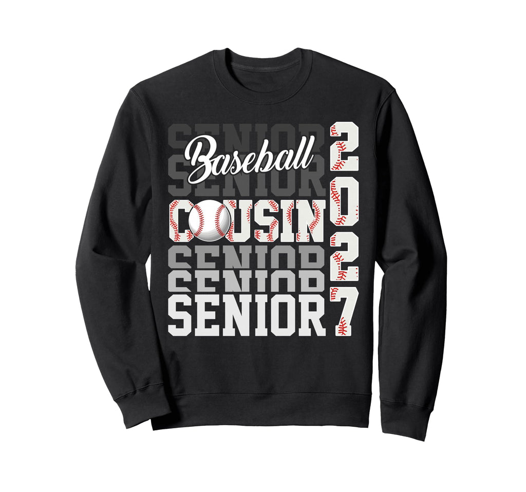 Senior 2027 Baseball Cousin Sweatshirt - Fun Novelty Design Men Women - T-Shirt, Sweatshirt, Hoodie