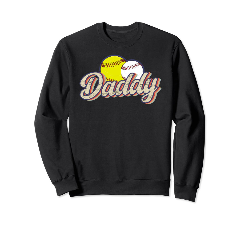 Daddy Baseball Softball Dad Sweatshirt - Fun Novelty Design Men Women - T-Shirt, Sweatshirt, Hoodie