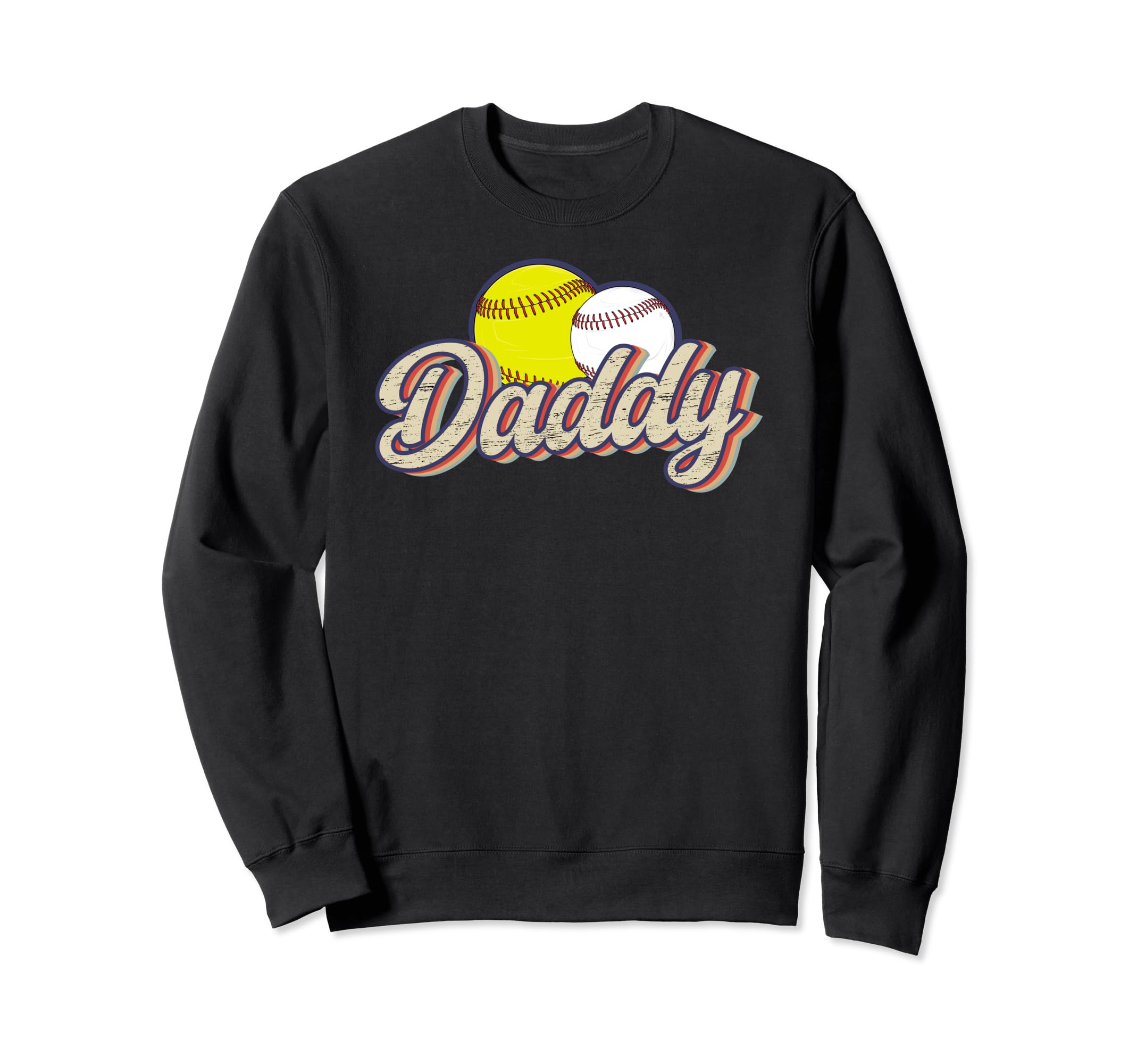 Daddy Baseball Softball Dad Sweatshirt - Fun Novelty Design Men Women - T-Shirt, Sweatshirt, Hoodie