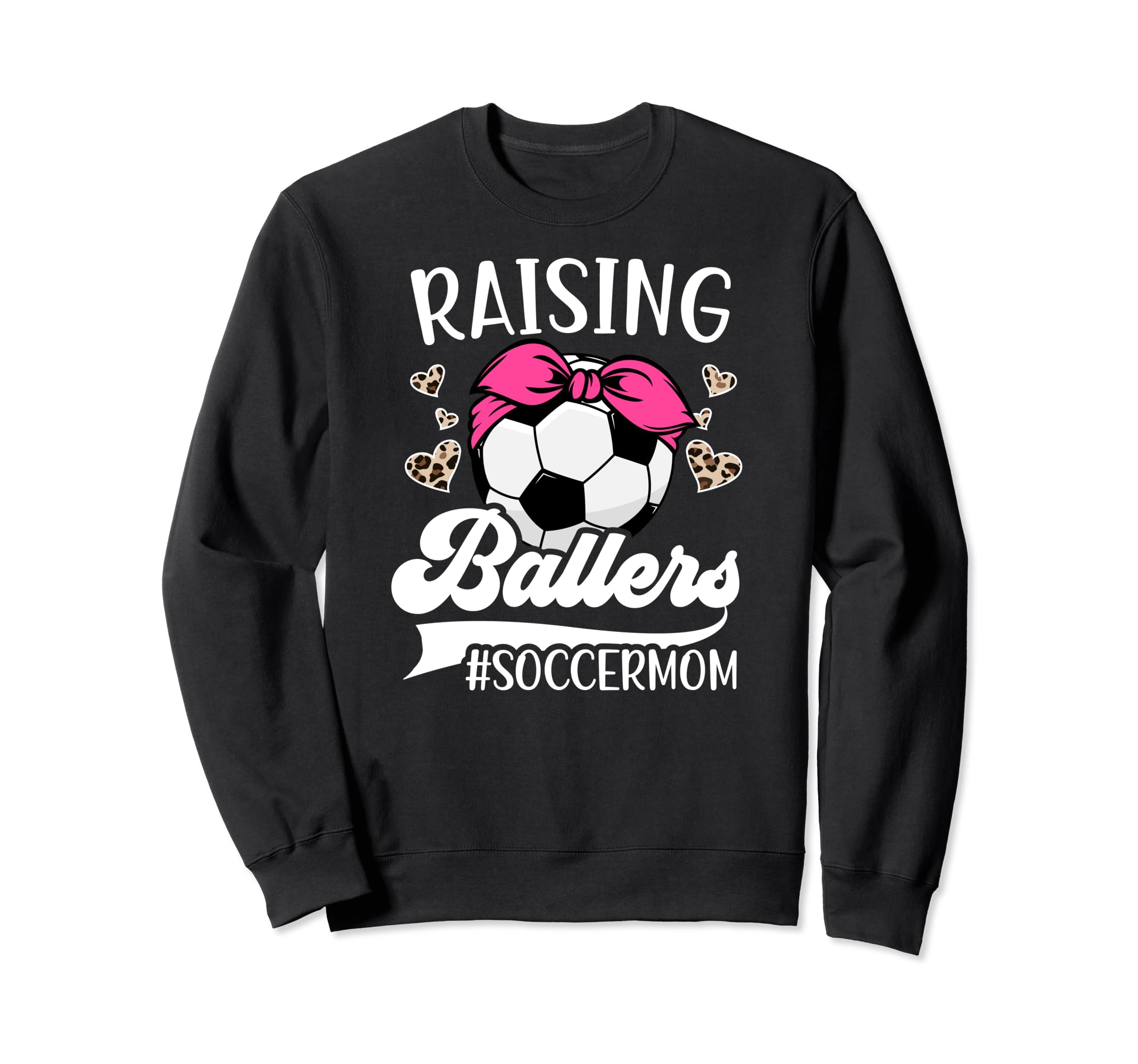 Raising Ballers Soccer Mom Soccer Sweatshirt - Trendy Graphic Unisex - T-Shirt, Sweatshirt, Hoodie
