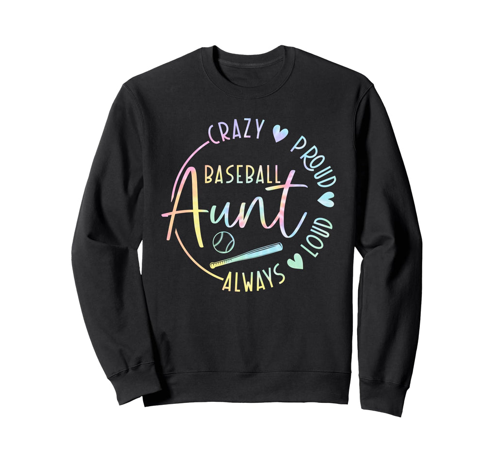 Crazy Proud Always Loud Baseball Sweatshirt - Streetwear Style Men Women - T-Shirt, Sweatshirt, Hoodie