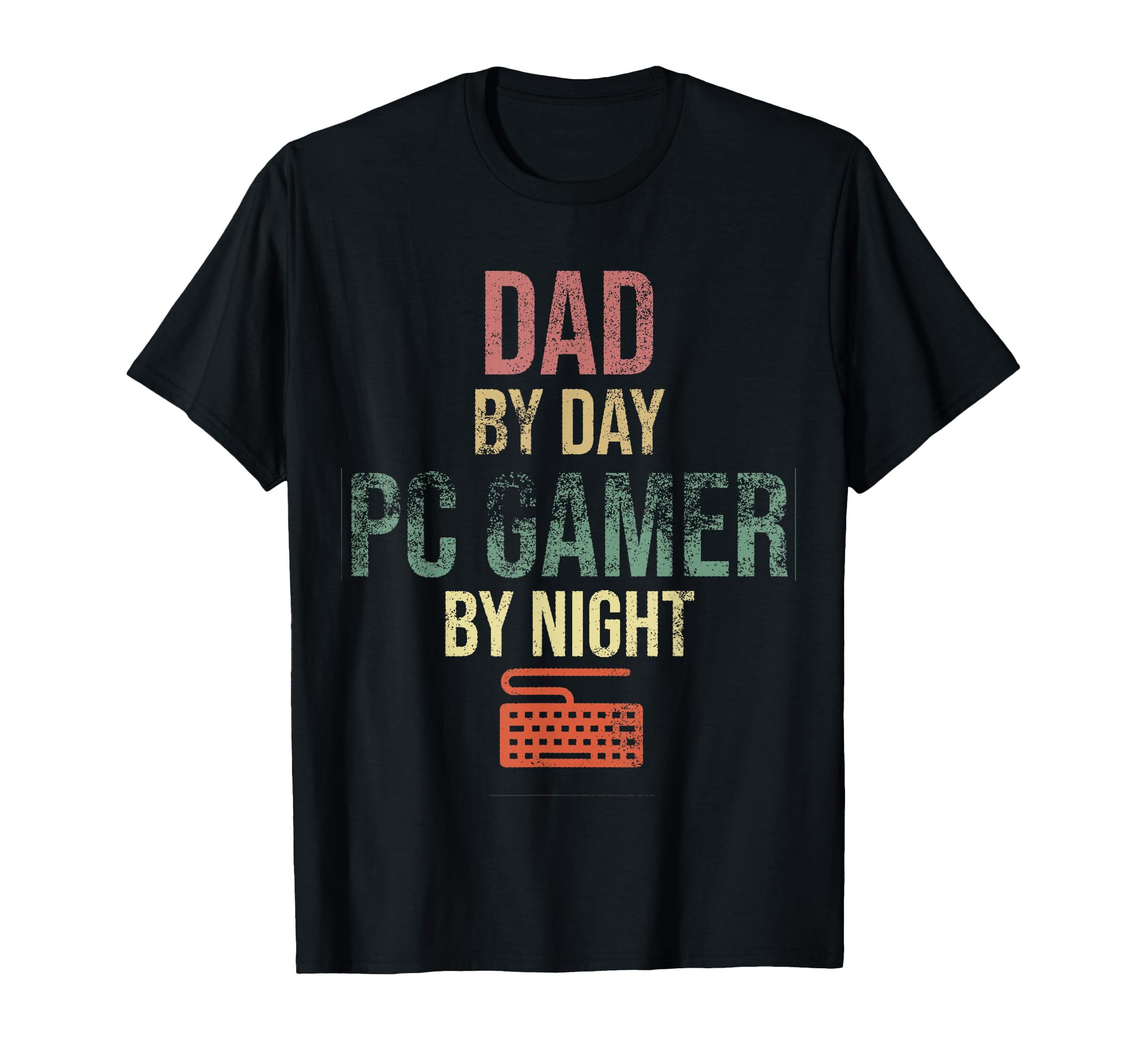 Dad Day Pc Gamer Night Gift Gaming T-Shirt - Casual Everyday Wear Unisex - T-Shirt, Sweatshirt, Hoodie