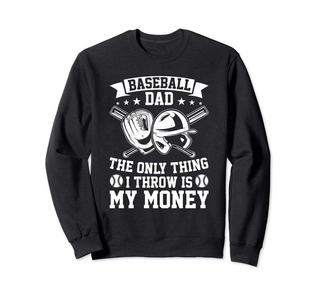 Fathers Day Baseball Dad Funny Sweatshirt - Fun Novelty Design for Adults - T-Shirt, Sweatshirt, Hoodie