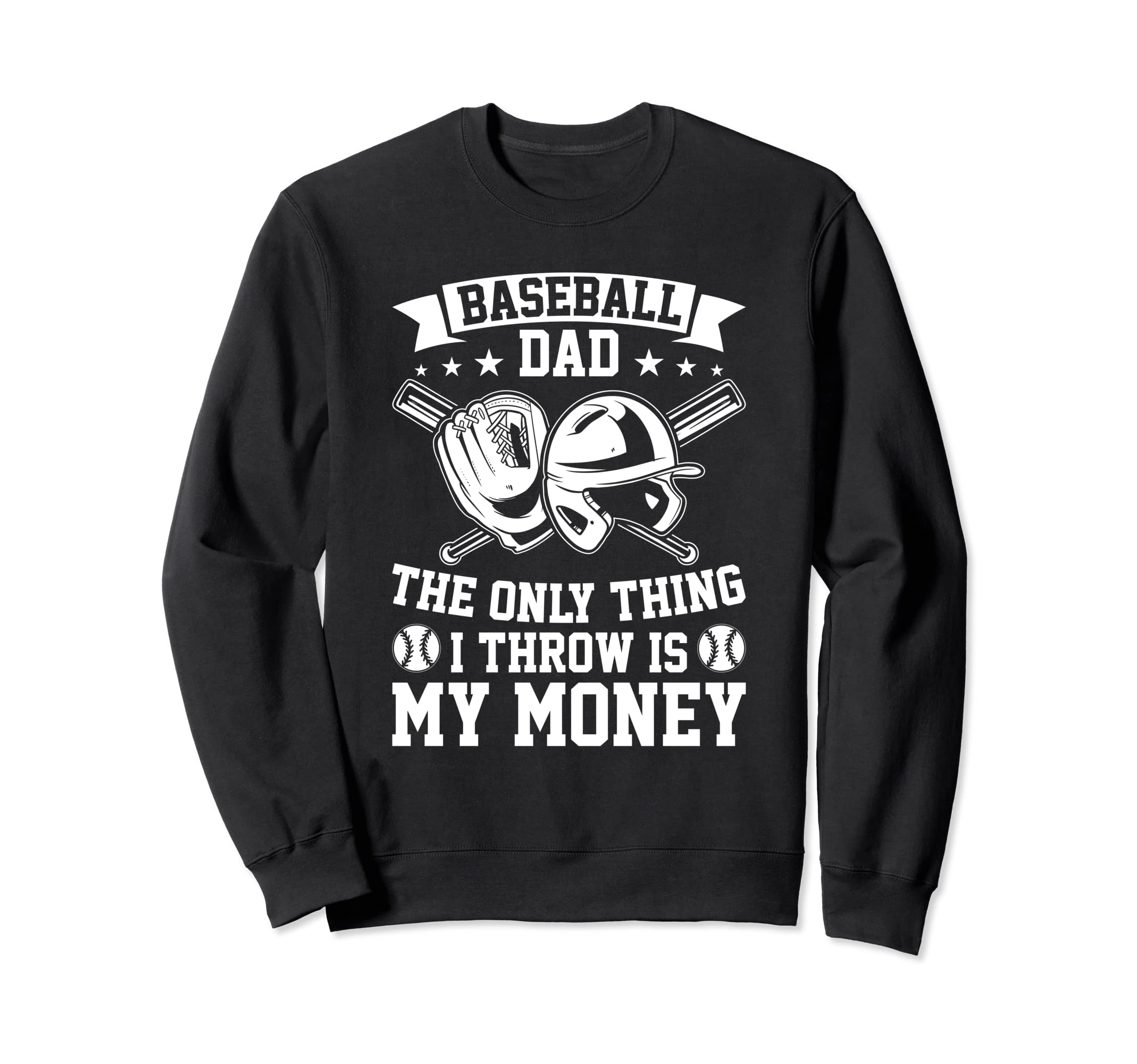 Fathers Day Baseball Dad Funny Sweatshirt - Fun Novelty Design for Adults - T-Shirt, Sweatshirt, Hoodie