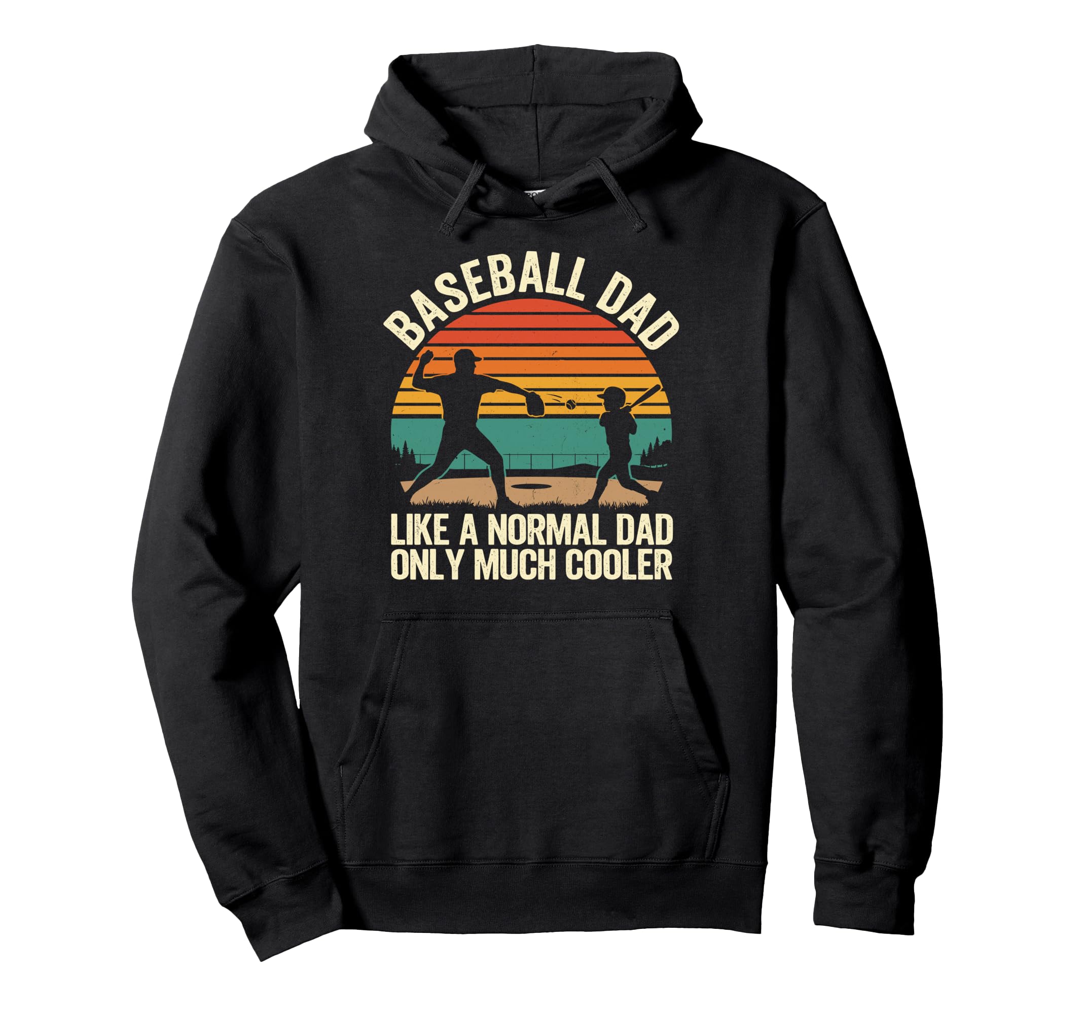Baseball Dad Like Normal Dad Only Much Hoodie - Streetwear Style Unisex - T-Shirt, Sweatshirt, Hoodie