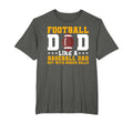 Football Dad Like Baseball Dad But Bigger T-Shirt - Graphic Print Unisex - T-Shirt, Sweatshirt, Hoodie