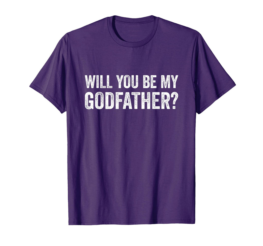 Will You Be My Godfather Proposal T-Shirt - Novelty Apparel Men Women - T-Shirt, Sweatshirt, Hoodie