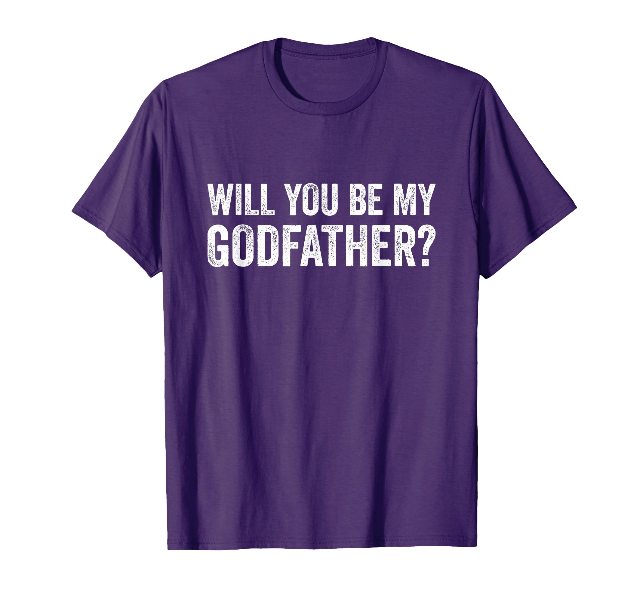 Will You Be My Godfather Proposal T-Shirt - Novelty Apparel Men Women - T-Shirt, Sweatshirt, Hoodie