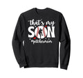 Thats My Son Baseball Pitcher Mom Sweatshirt - Custom Art Print Unisex - T-Shirt, Sweatshirt, Hoodie