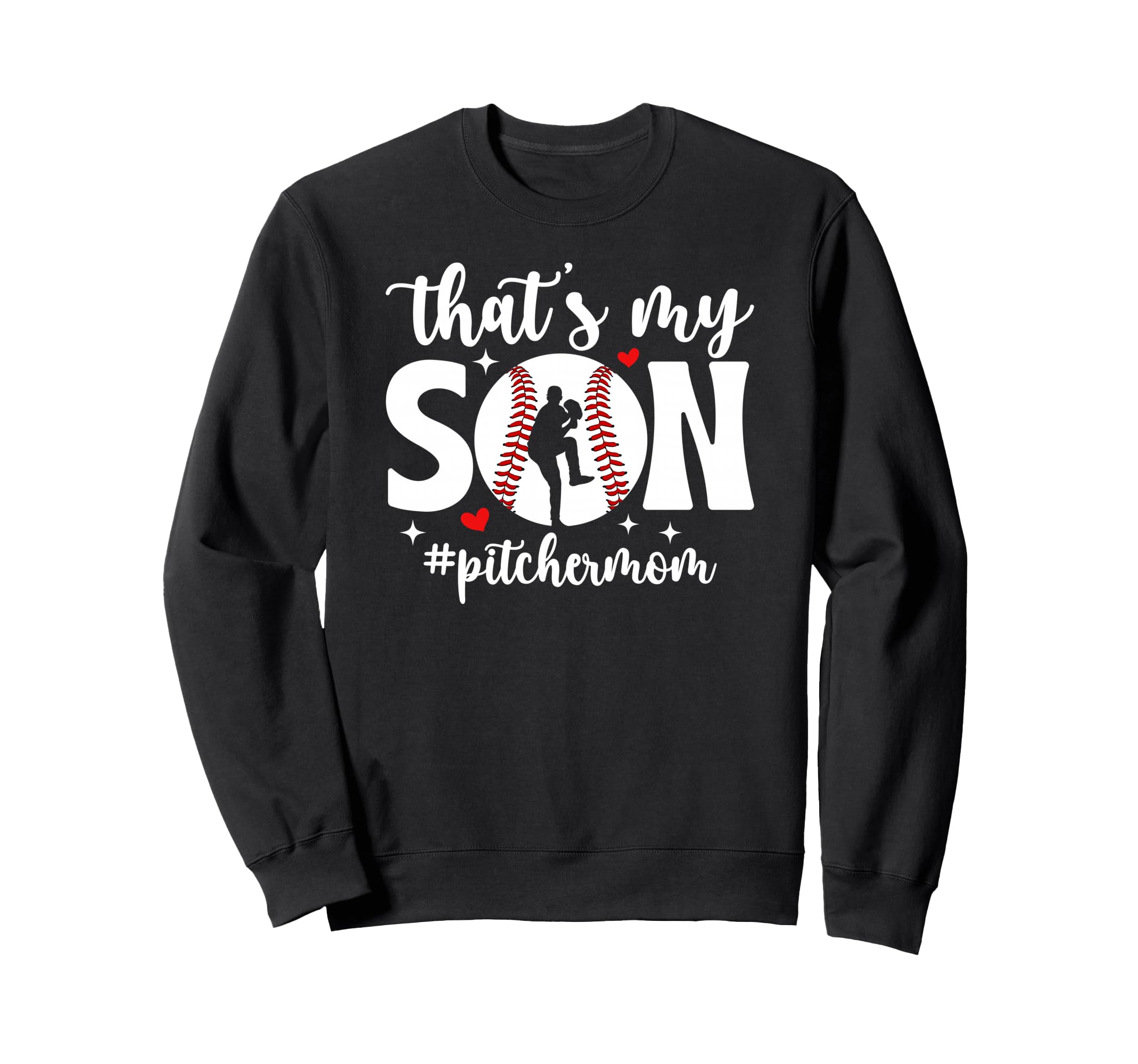 Thats My Son Baseball Pitcher Mom Sweatshirt - Custom Art Print Unisex - T-Shirt, Sweatshirt, Hoodie