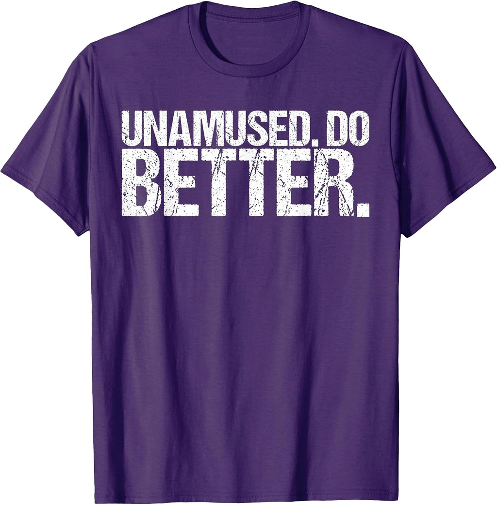Unamused Do Better Funny Saying - Adult & Kids T-Shirts, Sweatshirts & Hoodies apparel design preview 1