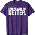 Unamused Do Better Funny Saying - Adult & Kids T-Shirts, Sweatshirts & Hoodies apparel design preview 1