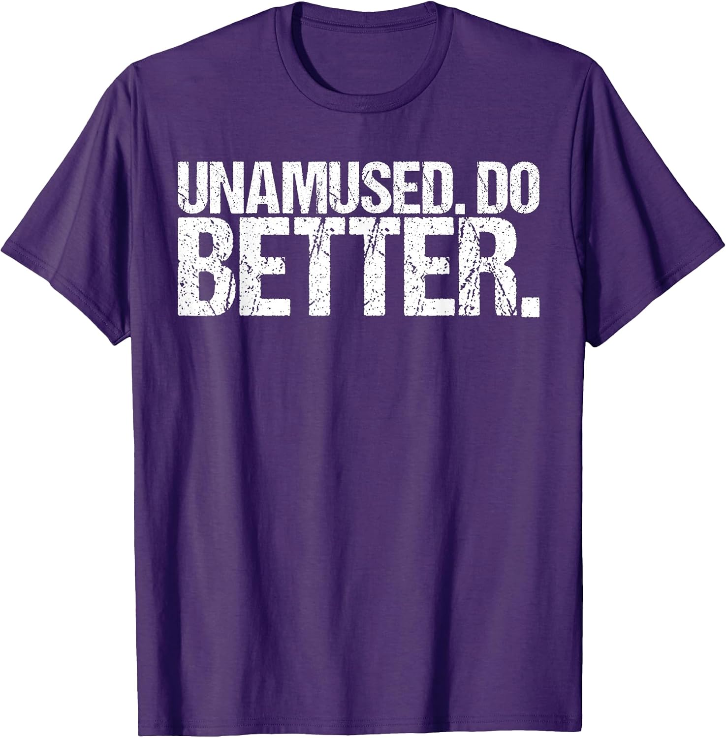 Unamused Do Better Funny Saying - Adult & Kids T-Shirts, Sweatshirts & Hoodies apparel design preview 1