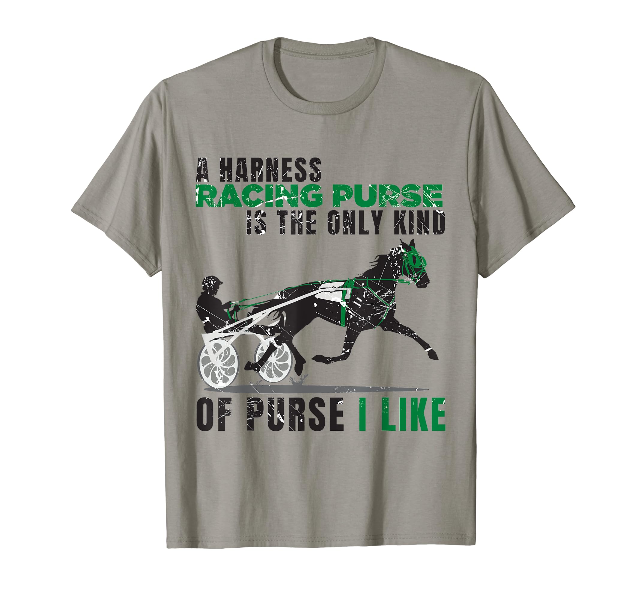 Harness Racing Purse Only Purse I Like T-Shirt - Unique Graphic for Adults - T-Shirt, Sweatshirt, Hoodie