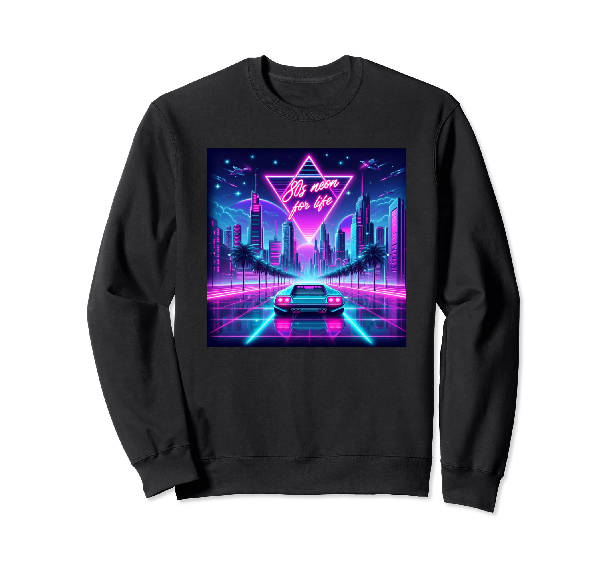 80S Neon Life Sweatshirt - Casual Everyday Wear Men Women - T-Shirt, Sweatshirt, Hoodie