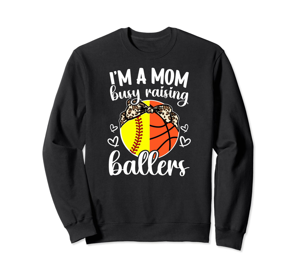 Im Mom Busy Raising Ballers Sweatshirt - Casual Everyday Wear Men Women - T-Shirt, Sweatshirt, Hoodie