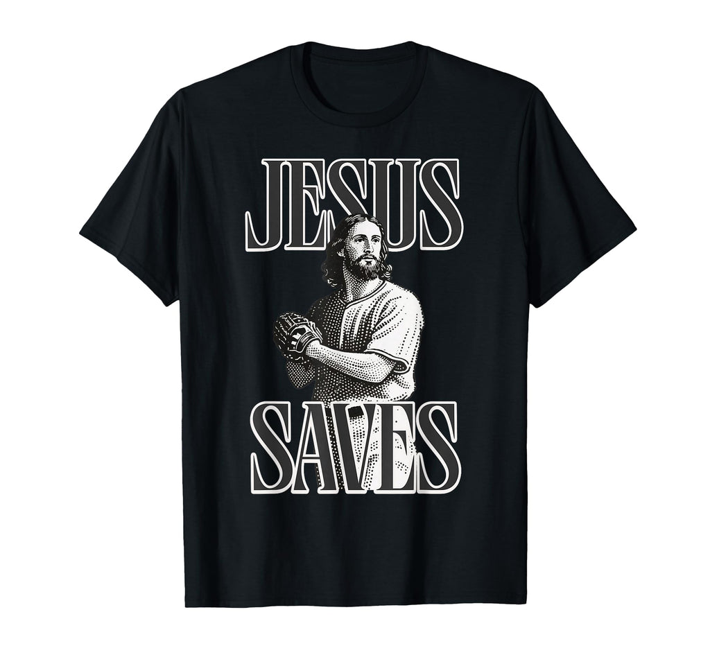 Jesus Saves Funny Baseball Fan Christian T-Shirt - Unique Graphic Men Women - T-Shirt, Sweatshirt, Hoodie