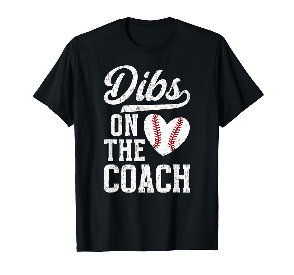 Dibs Coach Baseball Coach Wife Baseball T-Shirt - Graphic Print for Adults - T-Shirt, Sweatshirt, Hoodie