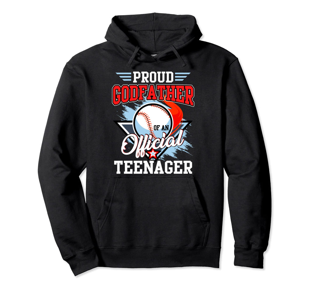 Proud Godfather Teenager 13 Yrs Old Hoodie - Fun Novelty Design for Adults - T-Shirt, Sweatshirt, Hoodie
