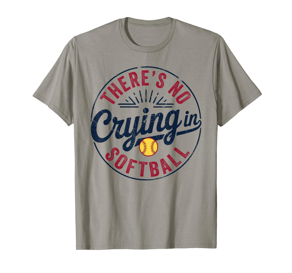 There Is No Crying Softball Funny Game Day T-Shirt - Trendy Graphic Unisex - T-Shirt, Sweatshirt, Hoodie