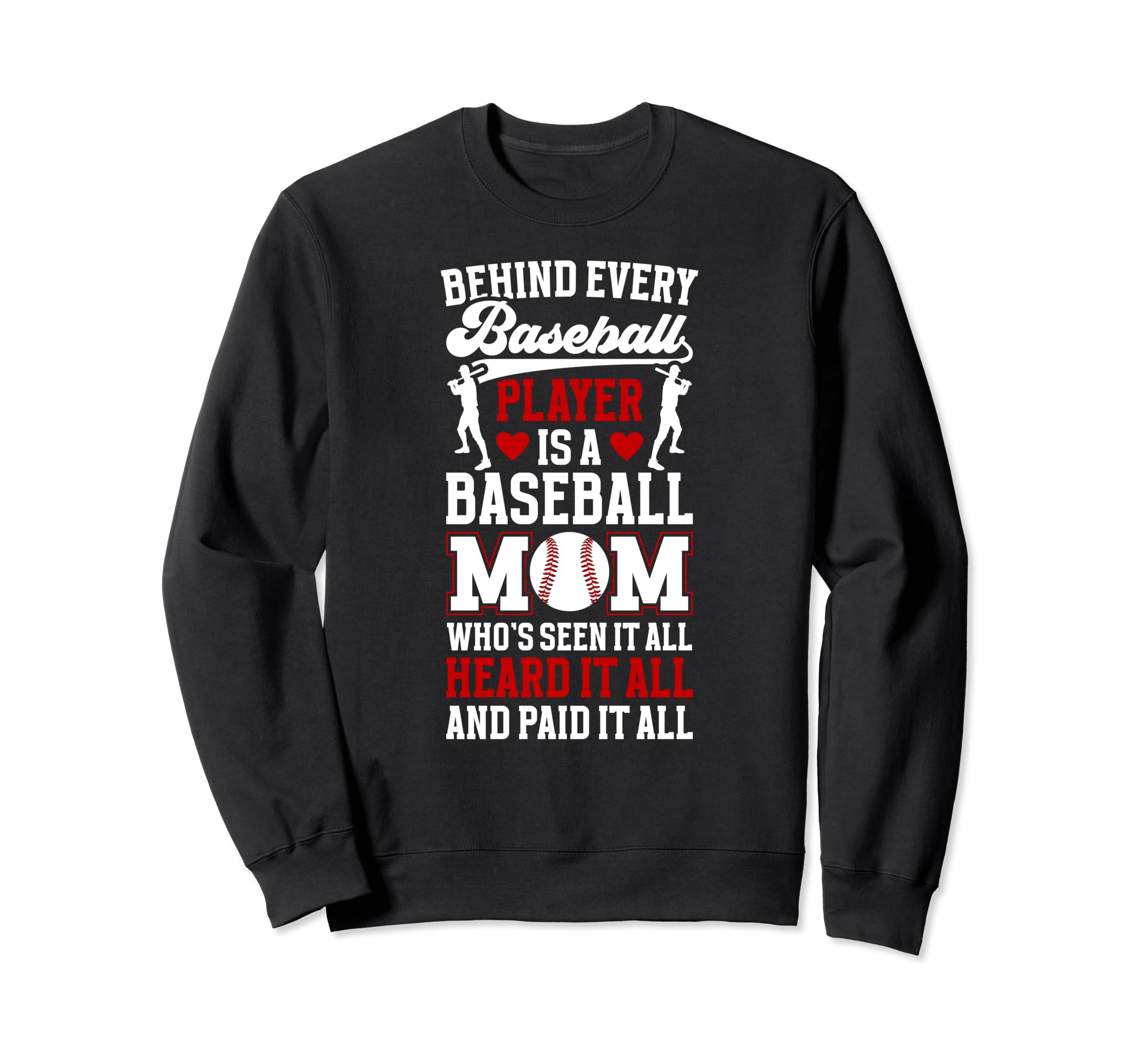Funny Baseball Mom Baseball Player Sweatshirt - Streetwear Style Unisex - T-Shirt, Sweatshirt, Hoodie