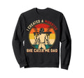 I Created Monster She Call Me Dad Sweatshirt - Fun Novelty Design Unisex - T-Shirt, Sweatshirt, Hoodie