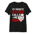My Favorite Baseball Pitcher Mom T-Shirt - Streetwear Style Unisex - T-Shirt, Sweatshirt, Hoodie