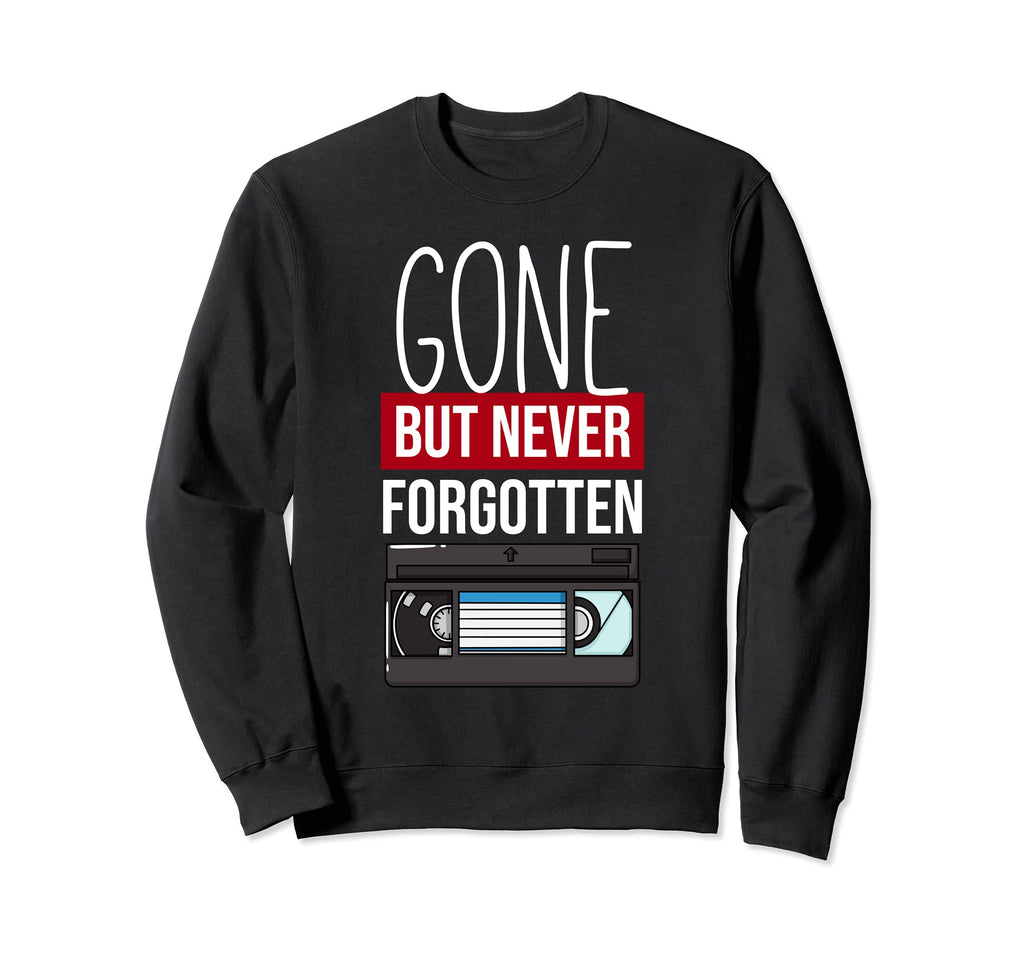 Never Forget Vhs Gift Video Cassette Sweatshirt - Graphic Print Unisex - T-Shirt, Sweatshirt, Hoodie