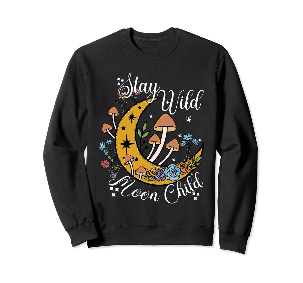 Stay Wild Moon Child Celestial Stars Sweatshirt - Unique Graphic Men Women - T-Shirt, Sweatshirt, Hoodie