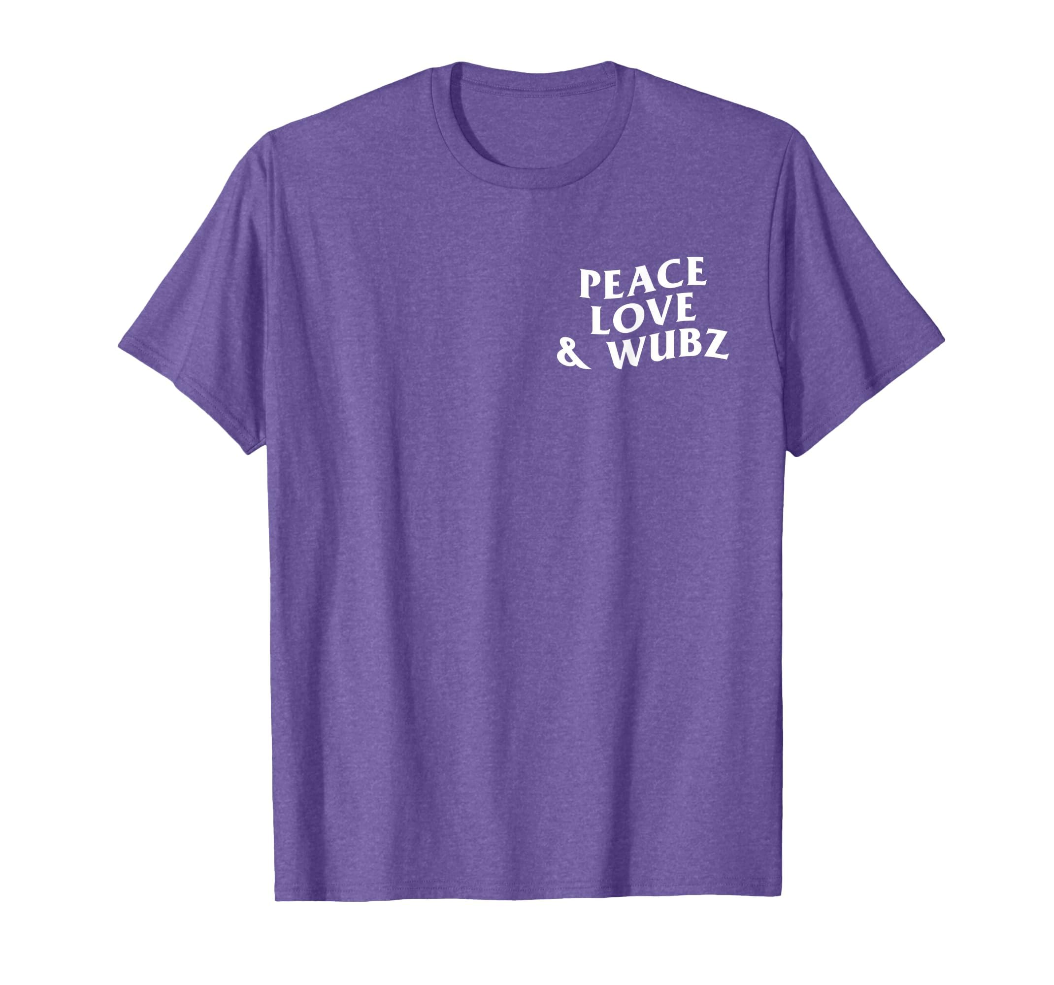 Peace Love And Wubz Funny Techno House T-Shirt - Unique Graphic Unisex - T-Shirt, Sweatshirt, Hoodie