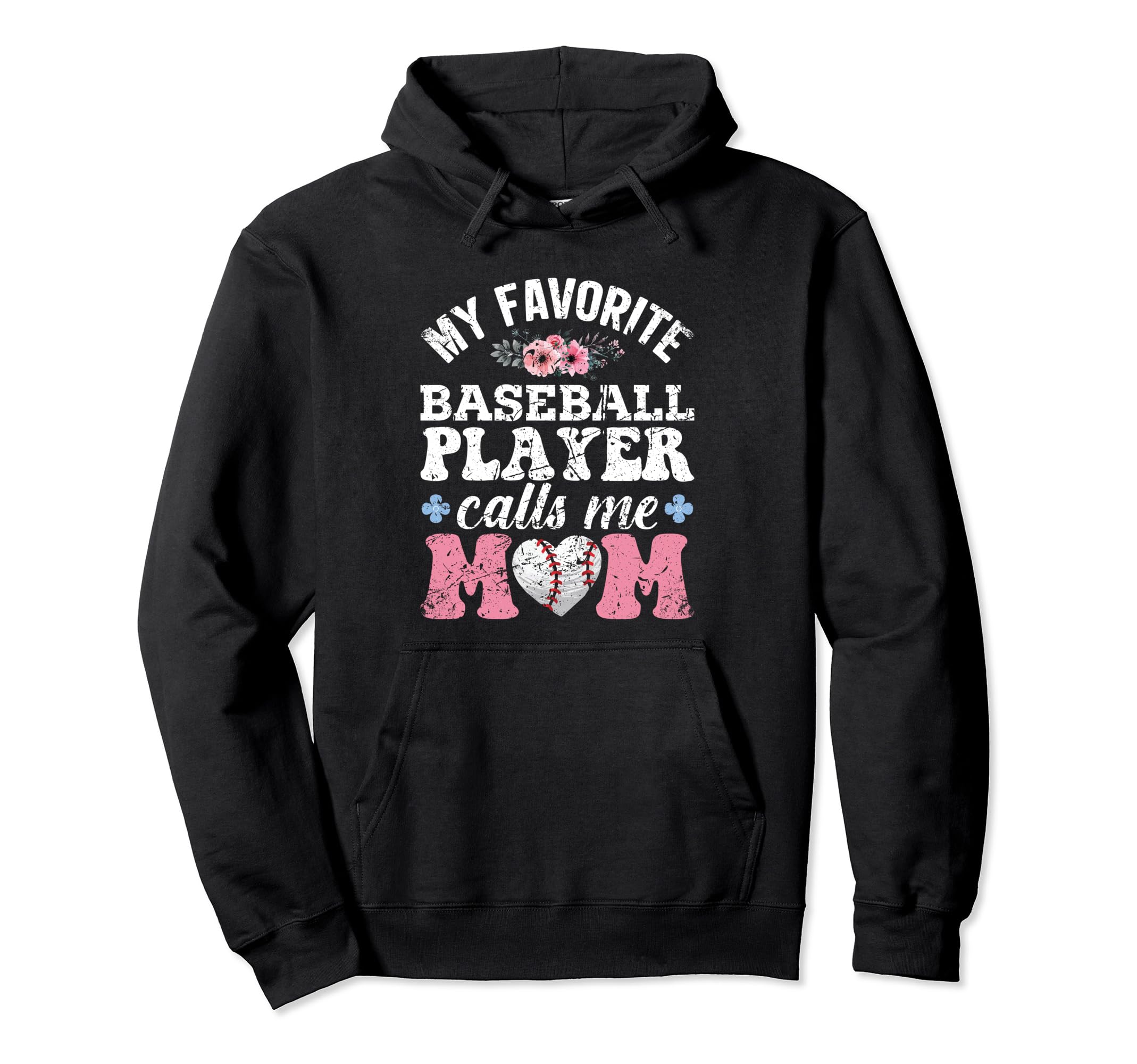 My Favorite Baseball Player Calls Me Mom Hoodie - Unique Graphic for Adults - T-Shirt, Sweatshirt, Hoodie