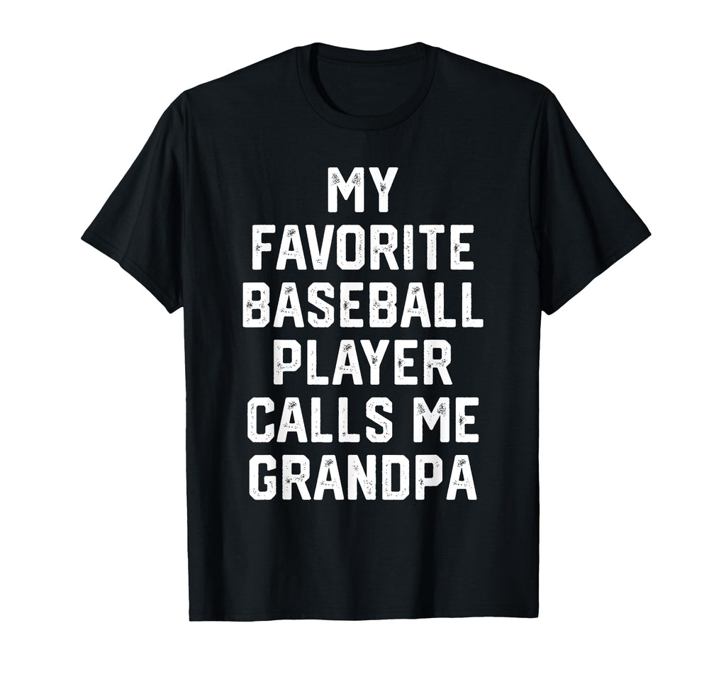 My Favorite Baseball Player Calls T-Shirt - Fun Novelty Design Men Women - T-Shirt, Sweatshirt, Hoodie