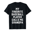 My Favorite Baseball Player Calls T-Shirt - Fun Novelty Design Men Women - T-Shirt, Sweatshirt, Hoodie