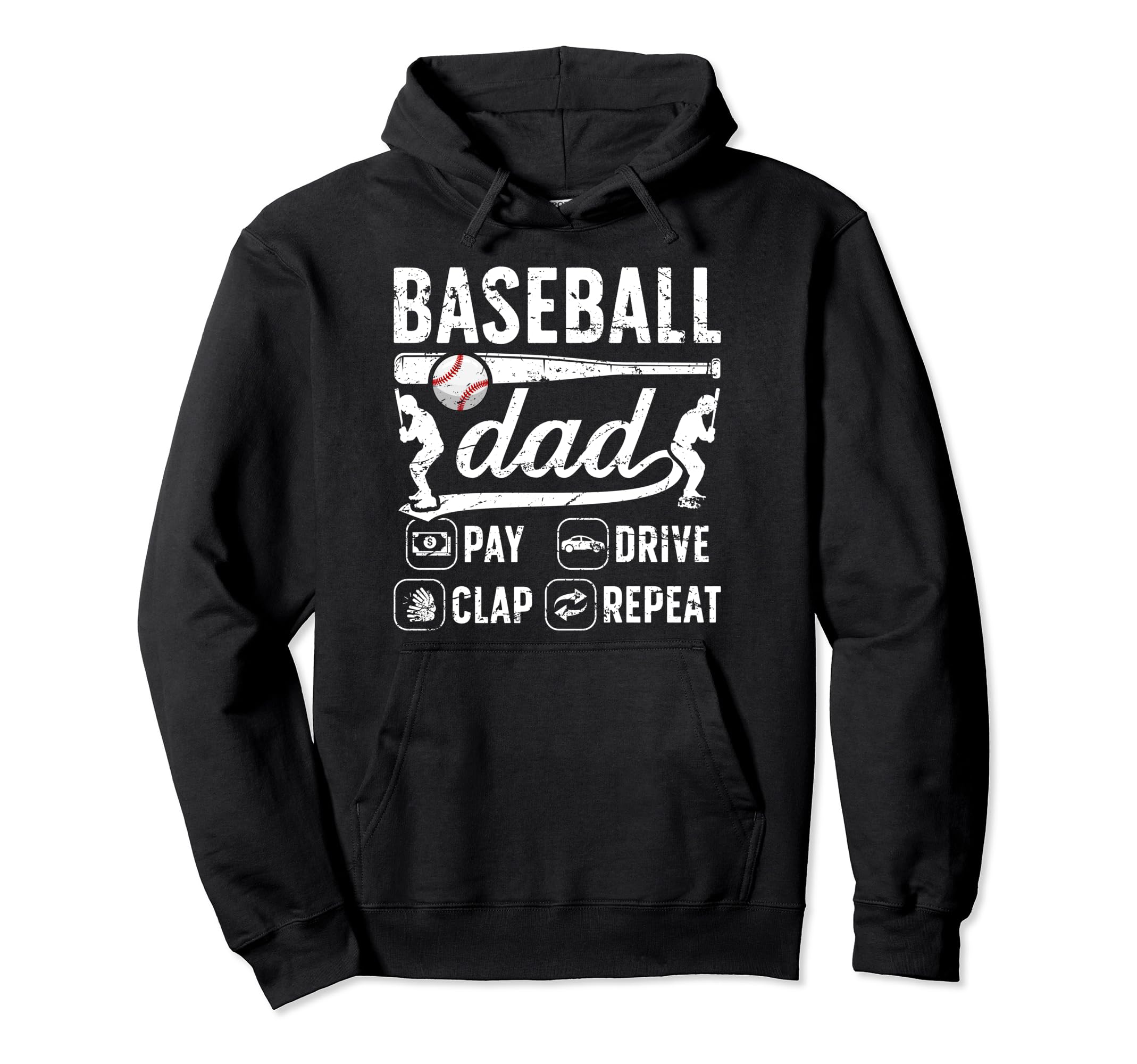 Baseball Dad Pay Drive Clap Dad Hoodie - Fun Novelty Design Men Women - T-Shirt, Sweatshirt, Hoodie