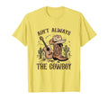 Aint Always Cowboy Cowgirl Hat T-Shirt - Minimalist Print for Adults - T-Shirt, Sweatshirt, Hoodie
