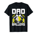 Dad Ballers Baseball Lover Dad T-Shirt - Novelty Apparel for Adults - T-Shirt, Sweatshirt, Hoodie