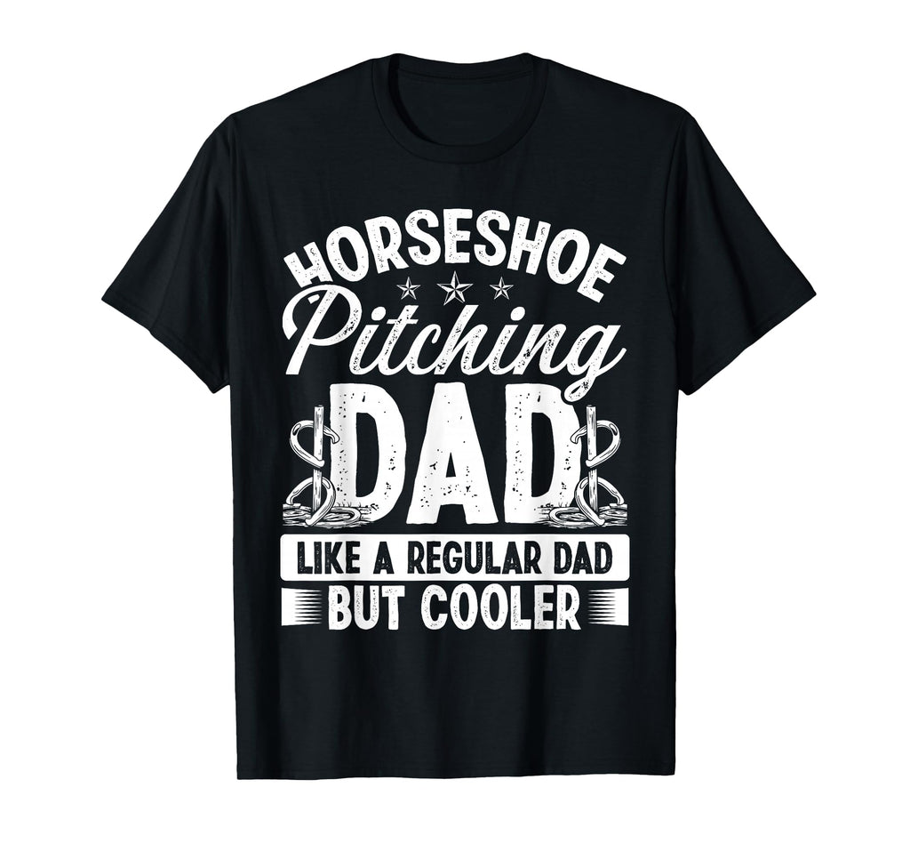 Horseshoe Pitching Game Dad Fathers T-Shirt - Fun Novelty Design Men Women - T-Shirt, Sweatshirt, Hoodie