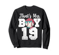 Thats My Baseball 19 Number Mom Dad 19 Sweatshirt - Unique Graphic Unisex - T-Shirt, Sweatshirt, Hoodie