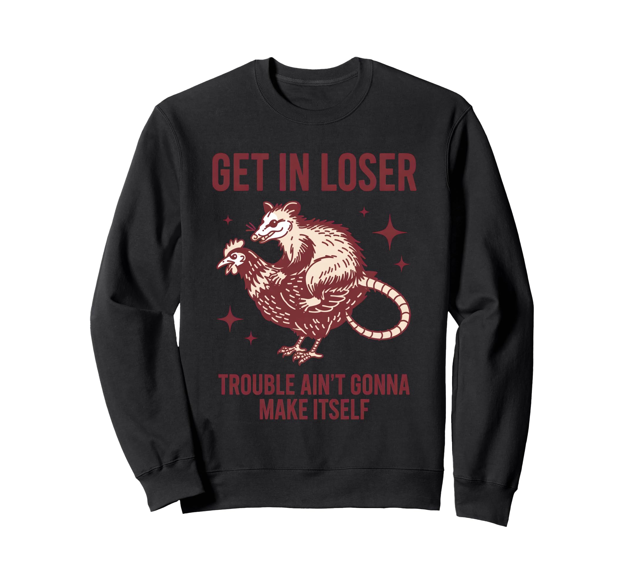 Get Loser Trouble Aint Gonna Make Sweatshirt - Minimalist Print Unisex - T-Shirt, Sweatshirt, Hoodie