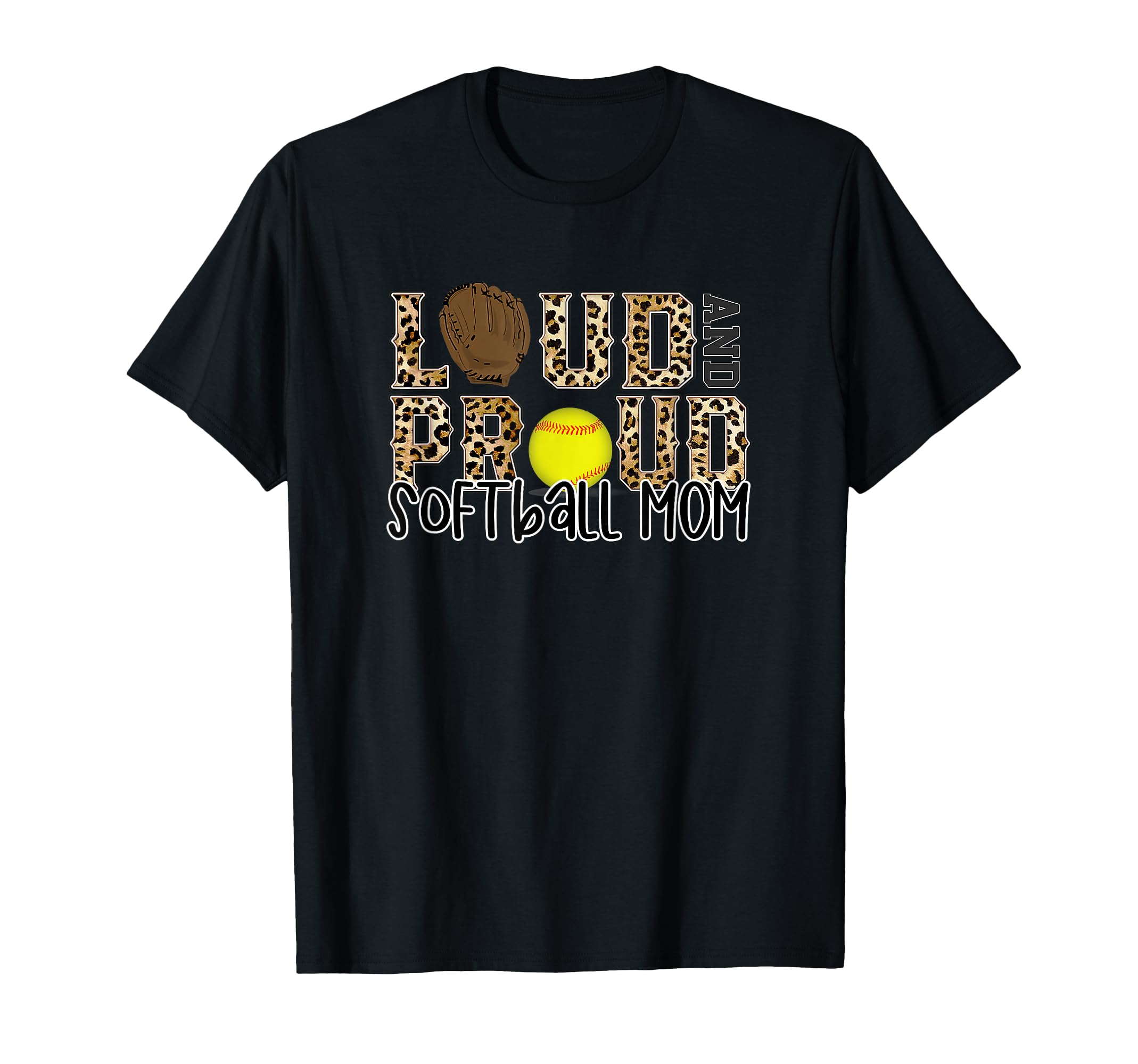 Loud Proud Mom Softball Leopard T-Shirt - Casual Everyday Wear for Adults - T-Shirt, Sweatshirt, Hoodie