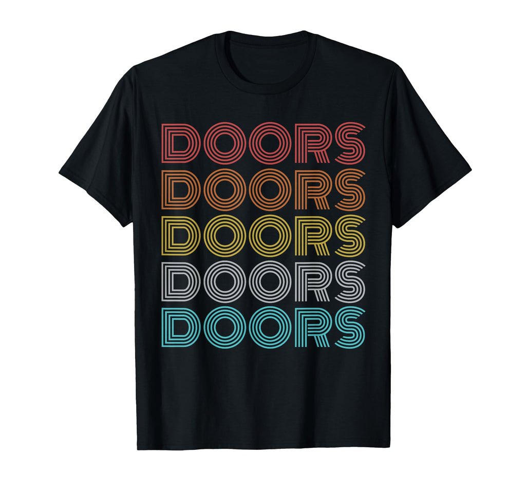 Doors T-Shirt - Fun Novelty Design for Adults - T-Shirt, Sweatshirt, Hoodie