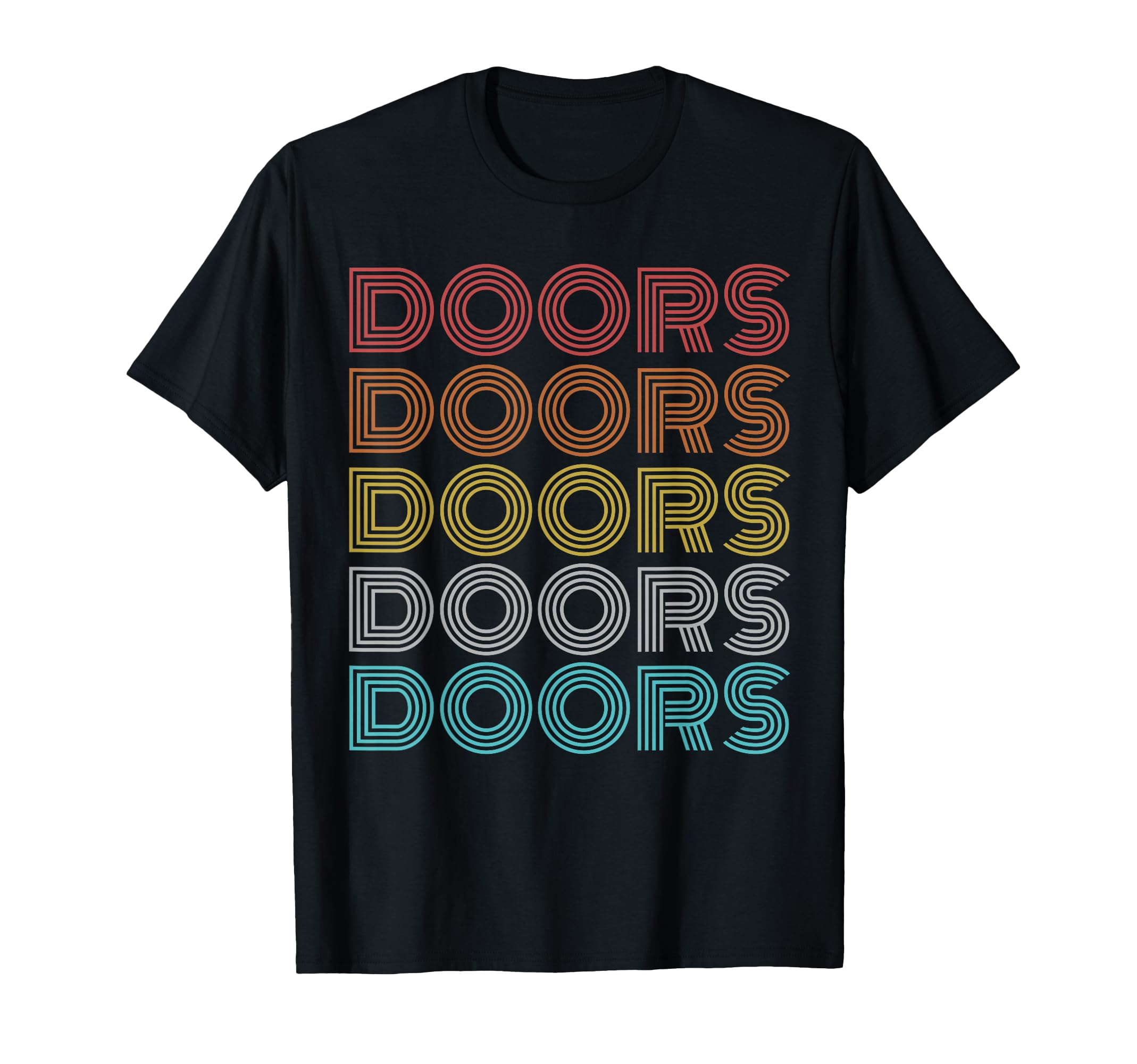 Doors T-Shirt - Fun Novelty Design for Adults - T-Shirt, Sweatshirt, Hoodie
