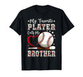 My Favorite Player Calls Me Brother T-Shirt - Aesthetic Graphic Men Women - T-Shirt, Sweatshirt, Hoodie
