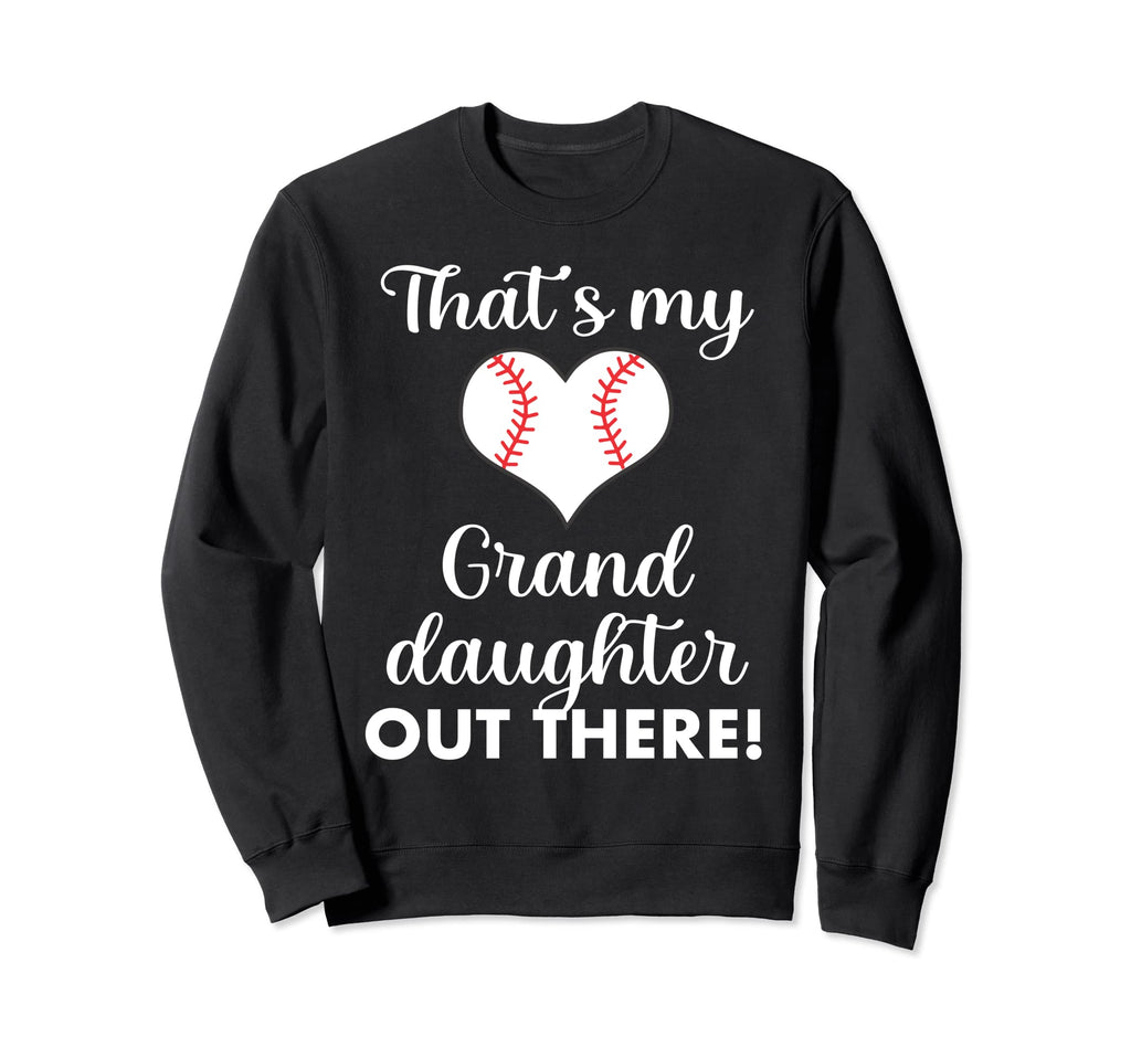 Thats My Granddaughter Out There Sweatshirt - Aesthetic Graphic Men Women - T-Shirt, Sweatshirt, Hoodie